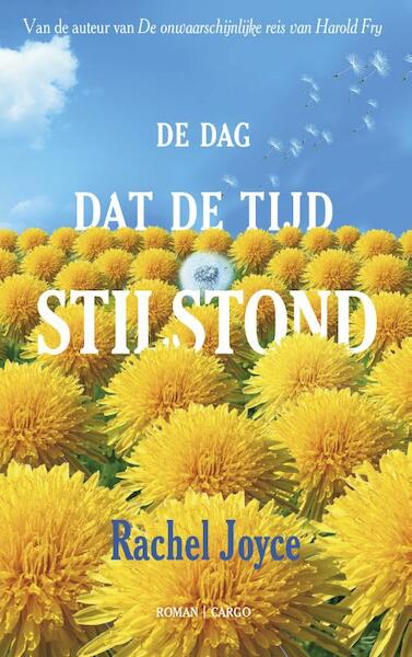 De dag dat de tijd stil stond - Rachel Joyce (ISBN 9789023482819)