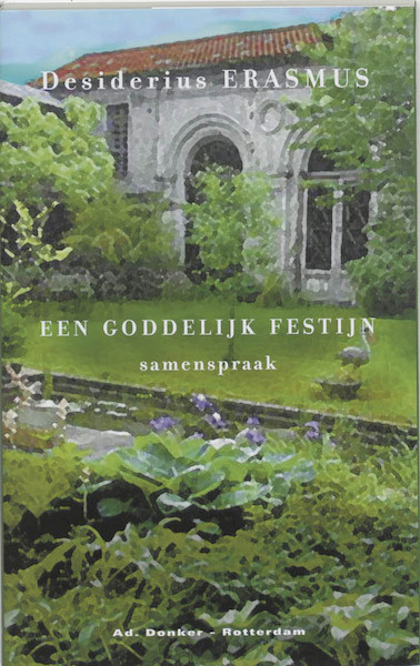 Een goddelijk festijn - Desiderius Erasmus (ISBN 9789061005605)