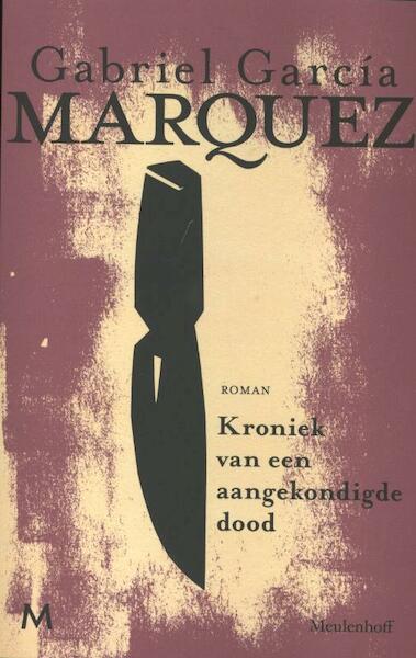 Kroniek van een aangekondigde dood - Gabriel Garcia Marquez, Gabriel García Márquez (ISBN 9789029088633)