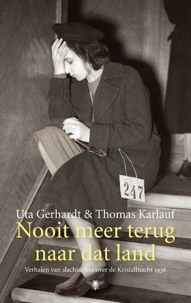 Nooit meer terug naar dat land - Uta Gerhardt, Thomas Karlauf (ISBN 9789023458715)