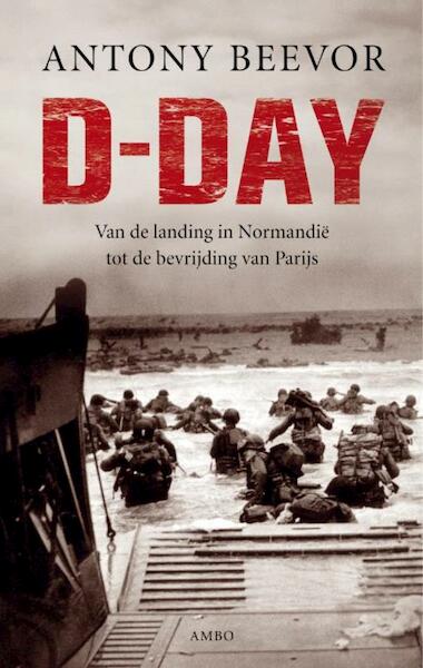 D-day - Antony Beevor (ISBN 9789026322709)