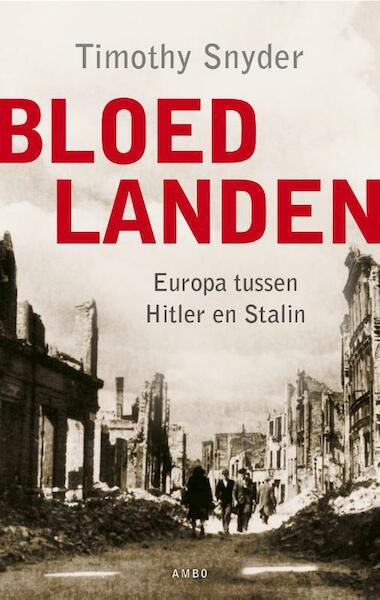 Bloedlanden - Timothy Snyder (ISBN 9789026325366)