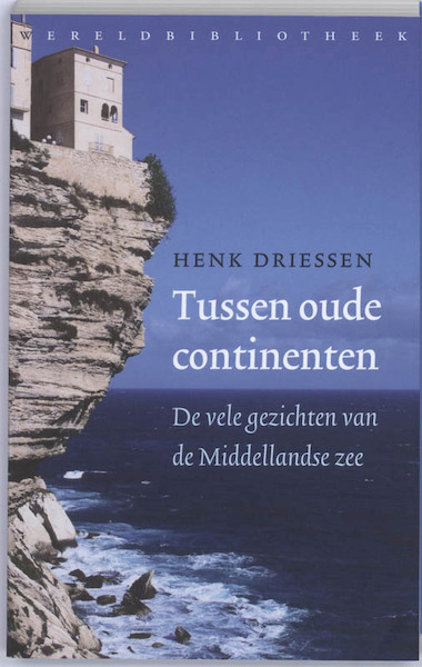 Tussen oude continenten - Henk Driessen (ISBN 9789028421998)