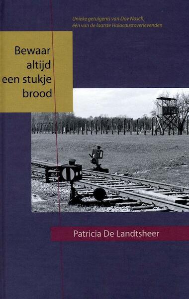 Bewaar altijd een stukje brood - Patricia De Landtsheer (ISBN 9789053417461)