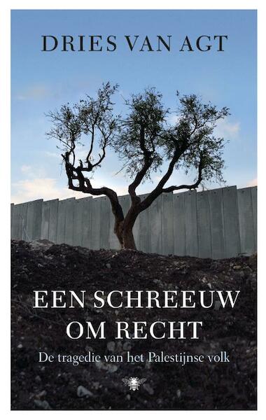 Een schreeuw om recht - Dries van Agt (ISBN 9789023454830)