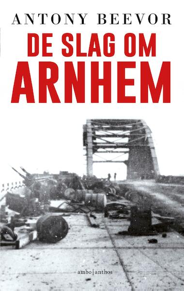 De slag om Arnhem - Antony Beevor (ISBN 9789026347115)