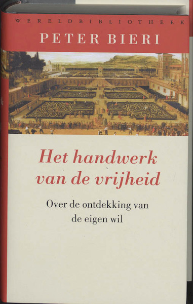 Het handwerk van de vrijheid - Peter Bieri (ISBN 9789028421615)