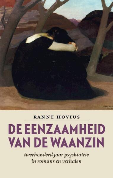 De eenzaamheid van de waanzin - Ranne Hovius (ISBN 9789057124099)