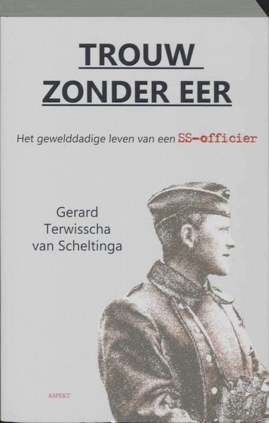 Trouw zonder eer - Gerard Terwisscha van Scheltinga (ISBN 9789059116641)