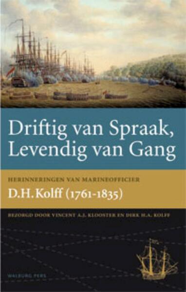 Driftig van spraak, levendig van gang - Vincent A.J. Klooster, Dirk H.A. Kolff (ISBN 9789057307249)