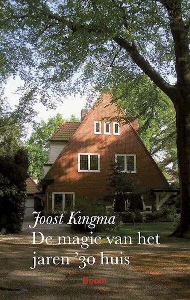 De magie van het jaren '30 huis - Joost Kingma (ISBN 9789024439225)