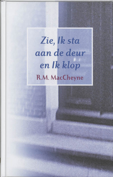 Zie, Ik sta aan de deur en Ik klop - R. Murray MacCheyne (ISBN 9789061407492)