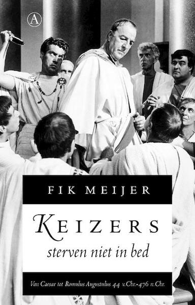 Keizers sterven niet in bed - Fik Meijer (ISBN 9789025334154)
