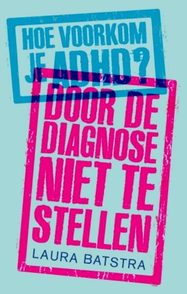 Hoe voorkom je ADHD ? - Laura Batstra (ISBN 9789057123597)