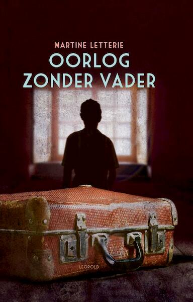 Oorlog zonder vader - Martine Letterie (ISBN 9789025874537)