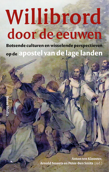 Willibrord door de eeuwen - (ISBN 9789089723000)