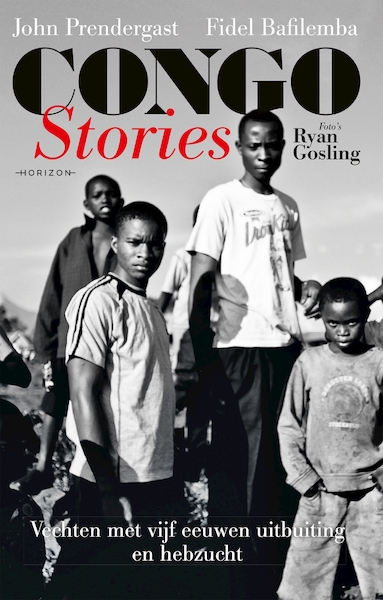 Congo Stories - John Prendergast, Fidel Bafilemba, Ryan Gosling (ISBN 9789492958242)