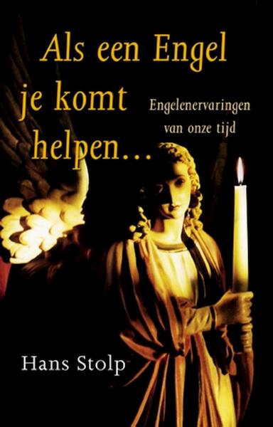 Als een Engel je komt helpen ... - Hans Stolp (ISBN 9789020299878)