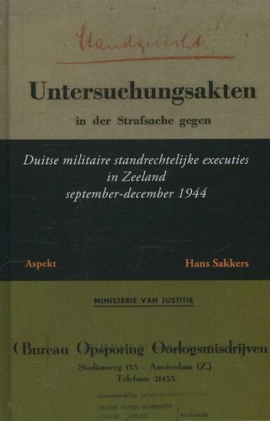 Duitse militaire standrechtelijke executies in Zeeland - Hans Sakkers (ISBN 9789461532770)