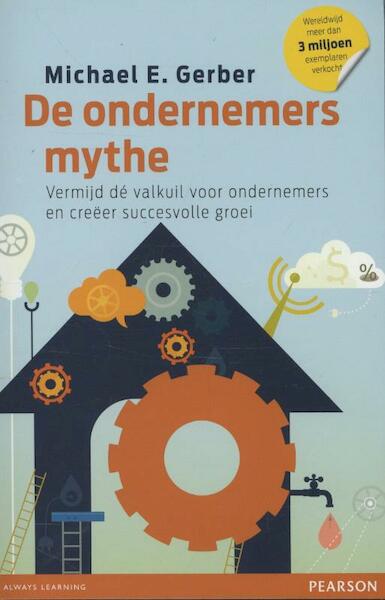 De ondernemersmythe - Michael E. Gerber (ISBN 9789043027663)