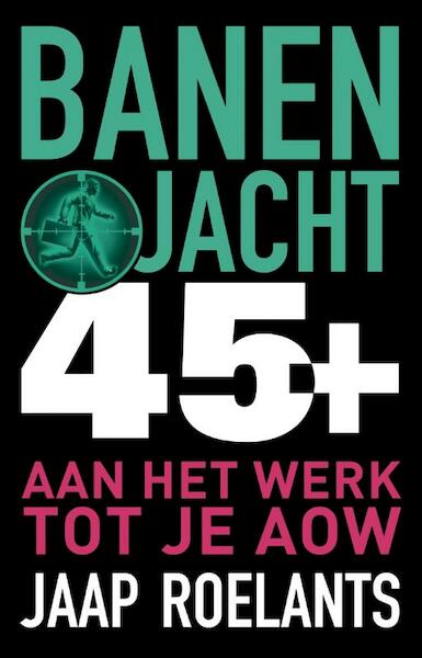 Banenjacht 45+ - Jaap Roelants (ISBN 9789045315089)