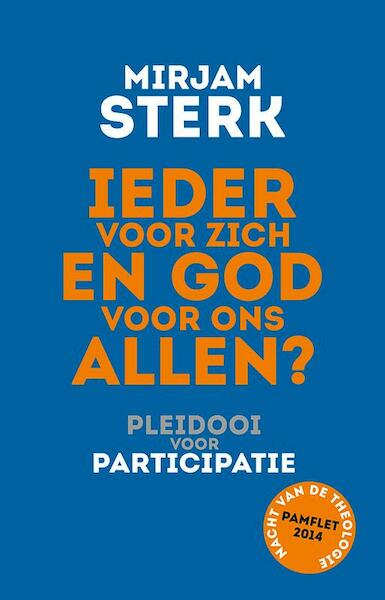 Ieder voor zich en God voor ons allen? - Mirjam Sterk, Ardin Mourik-Geluk (ISBN 9789025904050)