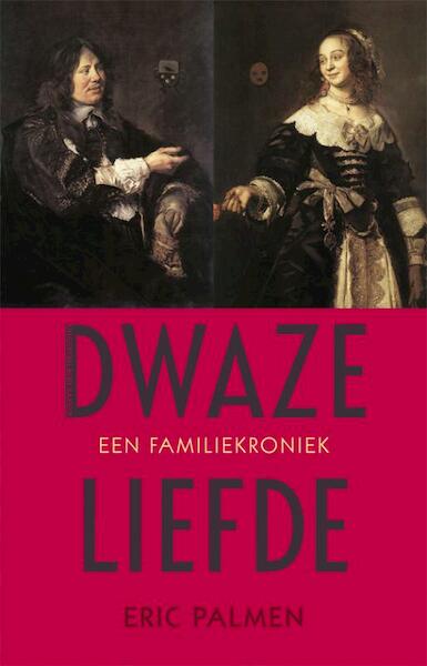 Dwaze liefde - Eric Palmen (ISBN 9789035135758)