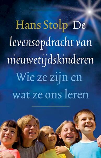 De levensopdracht van nieuwetijdskinderen - Hans Stolp (ISBN 9789020299908)