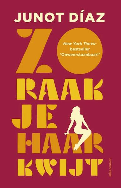 Zo raak je haar kwijt - Junot Díaz (ISBN 9789020413014)