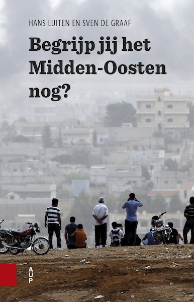 Begrijp jij het Midden-Oosten nog ? - Hans Luiten, Sven de Graaf (ISBN 9789048532339)
