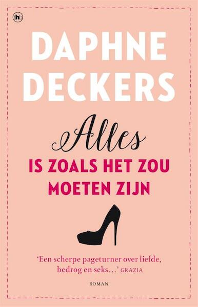 Alles is zoals het zou moeten zijn - Daphne Deckers (ISBN 9789044353983)