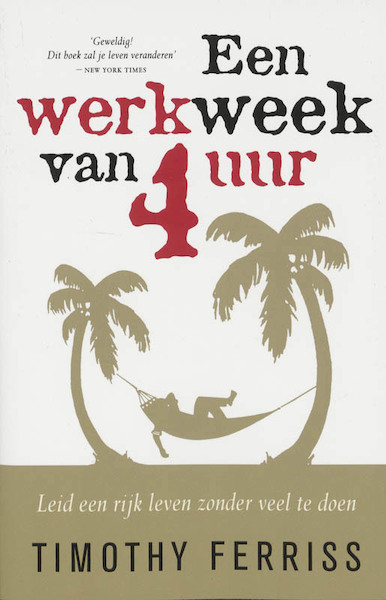 werkweek van 4 uur - Timothy Ferriss (ISBN 9789460920394)