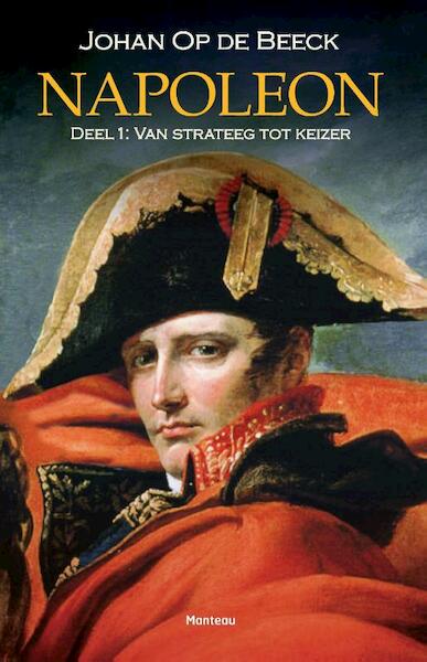 Napoleon 1 De biografie - Johan Op de Beeck (ISBN 9789022329115)