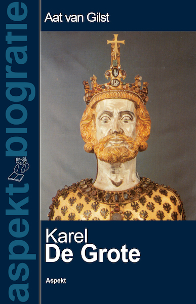 Karel de Grote - Aat van Gilst (ISBN 9789464244212)