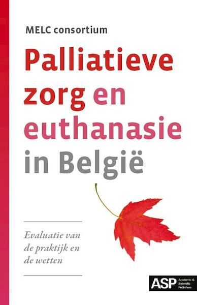 Palliatieve zorg en euthanasie in Belgie - Melc Consortium (ISBN 9789054878247)