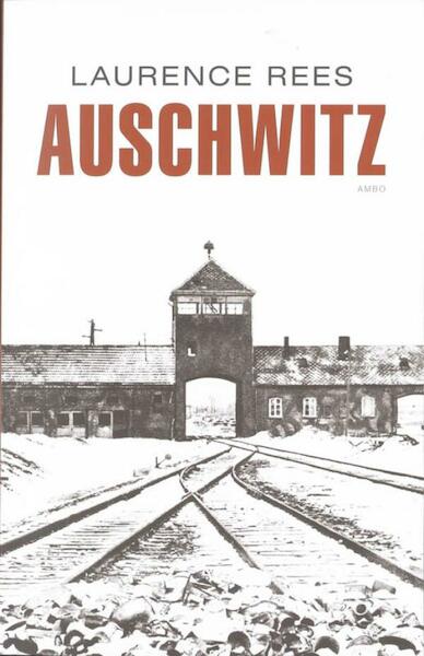 Auschwitz - Laurence Rees (ISBN 9789026324536)