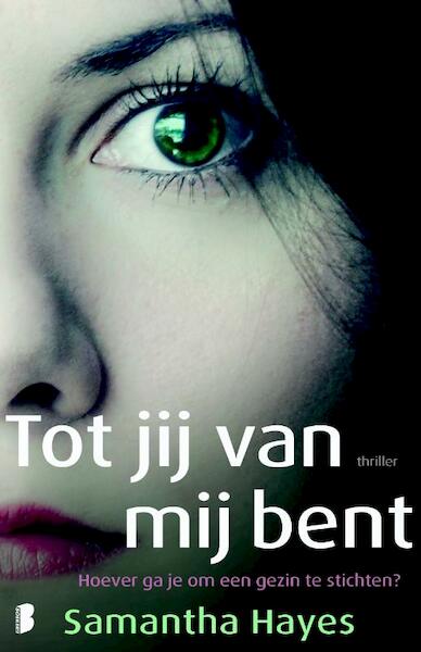 Tot jij van mij bent - Samantha Hayes (ISBN 9789022573655)