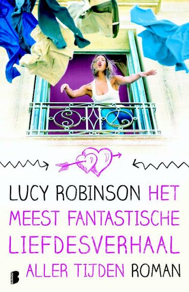 Het meest fantastische liefdesverhaal aller tijden - Lucy Robinson (ISBN 9789022554166)