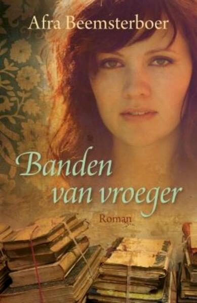 Banden van vroeger - Afra Beemsterboer (ISBN 9789401907095)