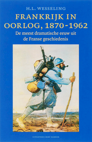 Frankrijk in oorlog 1870-1962 - H.L. Wesseling (ISBN 9789035131590)