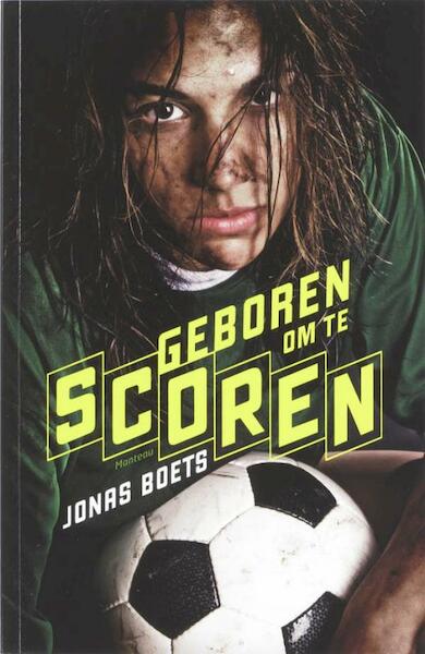 Geboren om te scoren - Jonas Boets (ISBN 9789460412196)