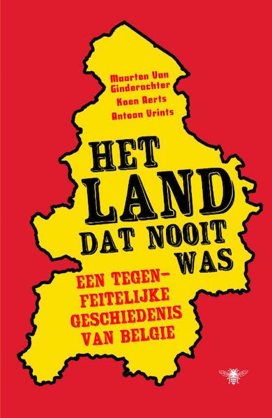 Het land dat nooit was - Maarten van Ginderachter (ISBN 9789085425441)