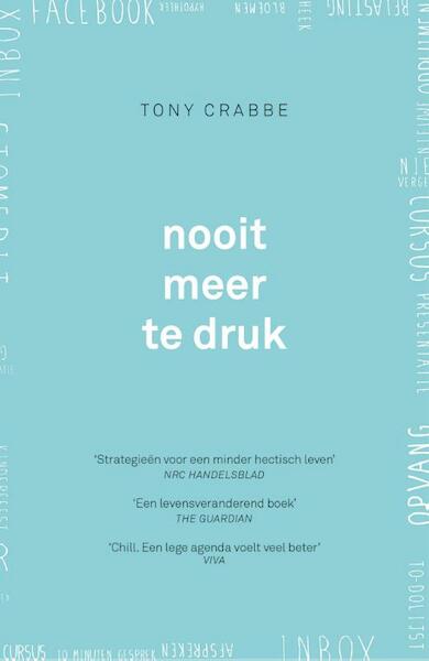 Nooit meer te druk - Tony Crabbe (ISBN 9789024577392)