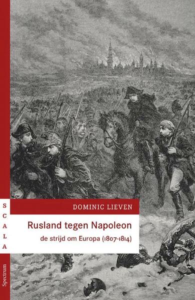 Rusland tegen Napoleon - D. Lieven, Dominic Lieven (ISBN 9789000304189)