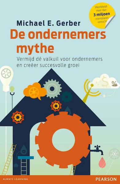 De ondernemersmythe - Michael E. Gerber (ISBN 9789043027717)