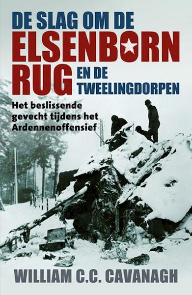 De slag om de Elsenborgrug en de tweelingdorpen - William C.C. Cavanagh (ISBN 9789045315843)