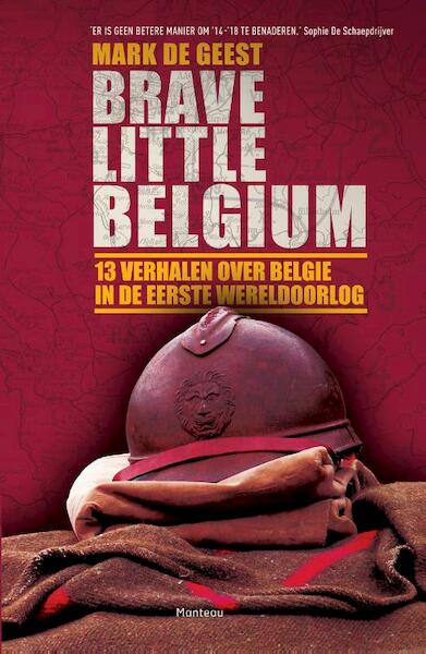 Brave little Belgium - Mark De Geest (ISBN 9789460413803)