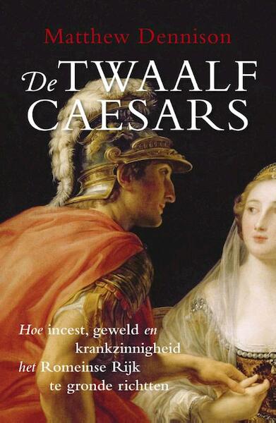 De twaalf Caesars - Matthew Dennison (ISBN 9789401902120)
