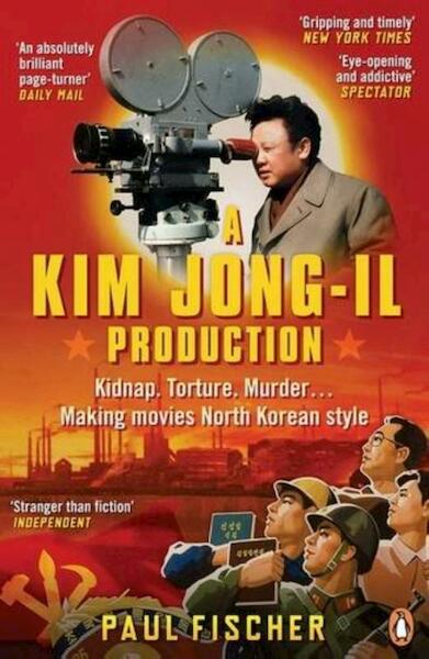 Kim Jong-Il Production - Paul Fischer (ISBN 9780241970003)