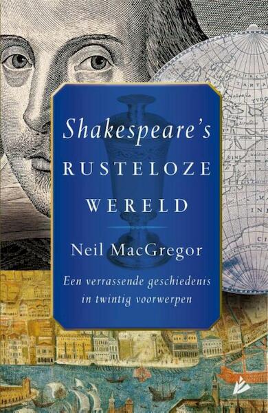 Shakespeare's rusteloze wereld - Neil MacGregor (ISBN 9789048831180)
